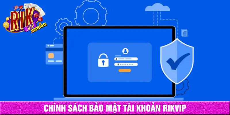 Bảo mật tài khoản đăng nhập rikvip
