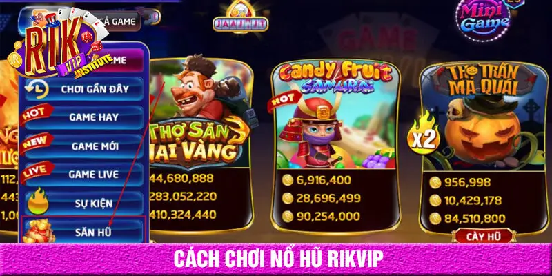 Cách chơi nổ hũ Rikvip