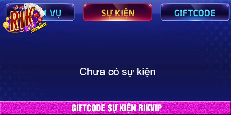 Giftcode sự kiện rikvip