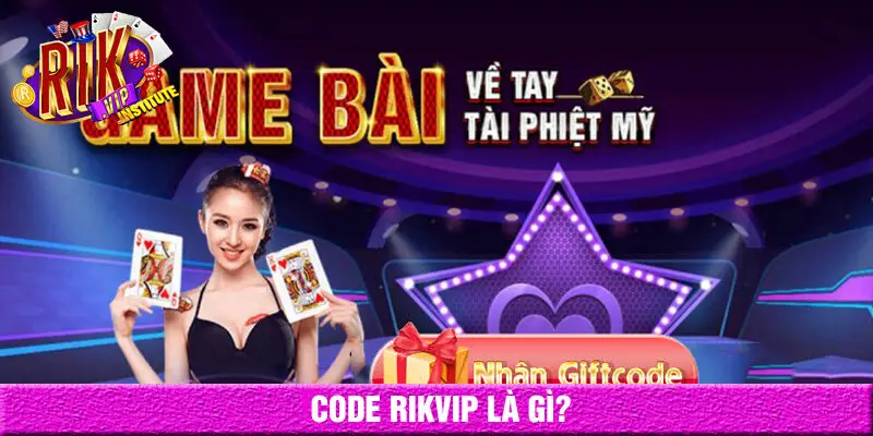 giftcode rikvip là gì