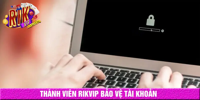 Chính sách bảo mật rikvip hướng dẫn người chơi bảo mật thông tin