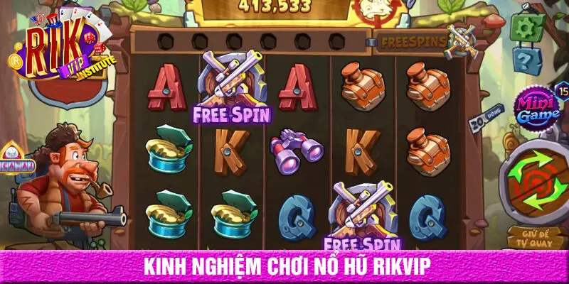 Kinh nghiệm chơi nổ hũ Rikvip