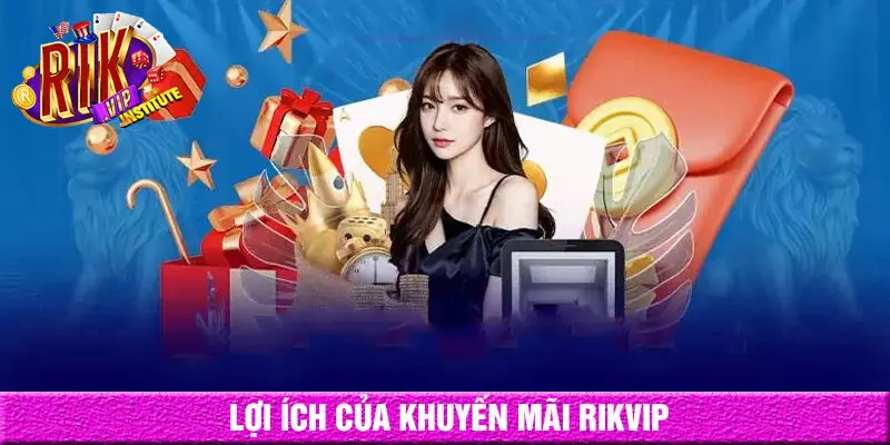 Lợi ích của khuyến mãi rikvip