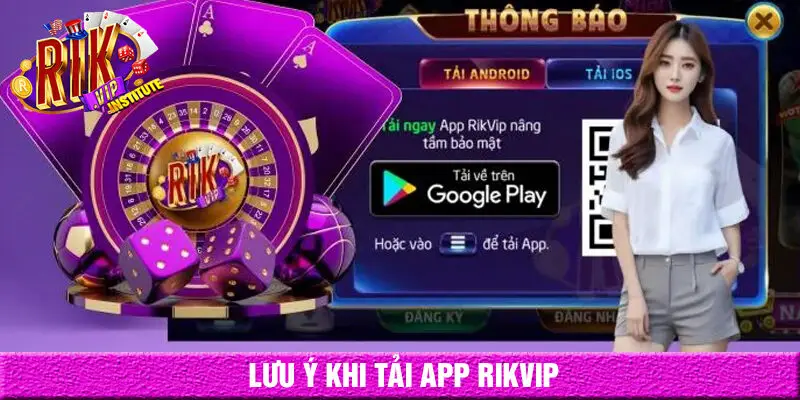 Lưu ý khi tải app rikvip