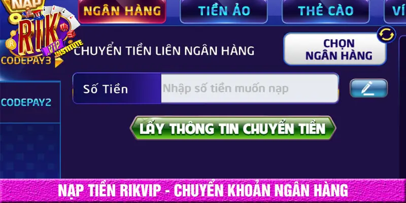 nạp tiền rikvip - hình thức chuyển khoản ngân hàng