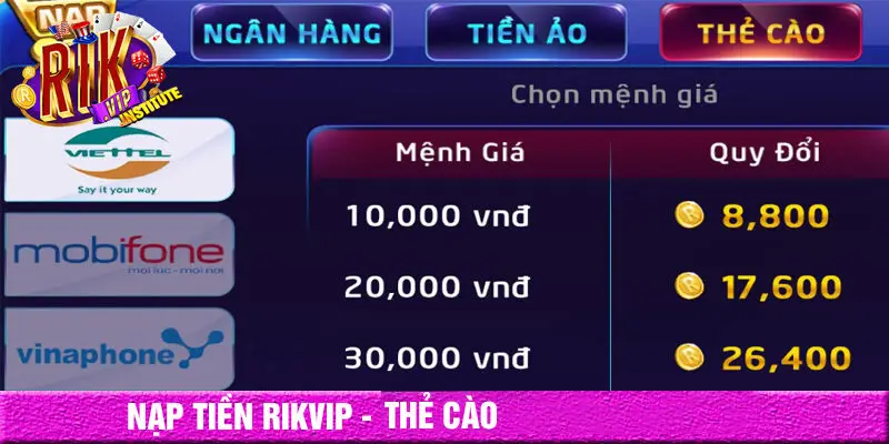 Nạp tiền rikvip - hình thức thẻ cào