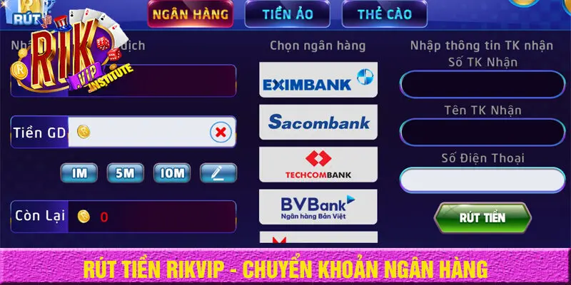 Rút tiền rikvip - hình thức chuyển khoản ngân hàng