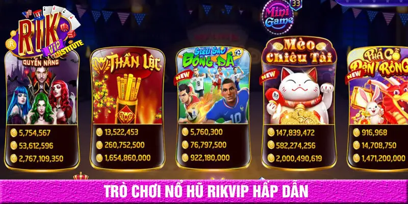 Trò chơi nổ hũ rikvip hấp dẫn và đa dạng